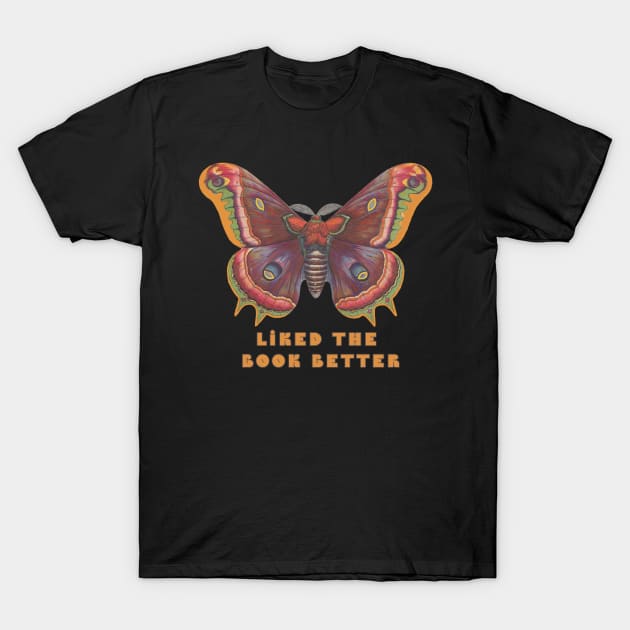 Luna Moth Liked the Book Better T-Shirt by alexp01